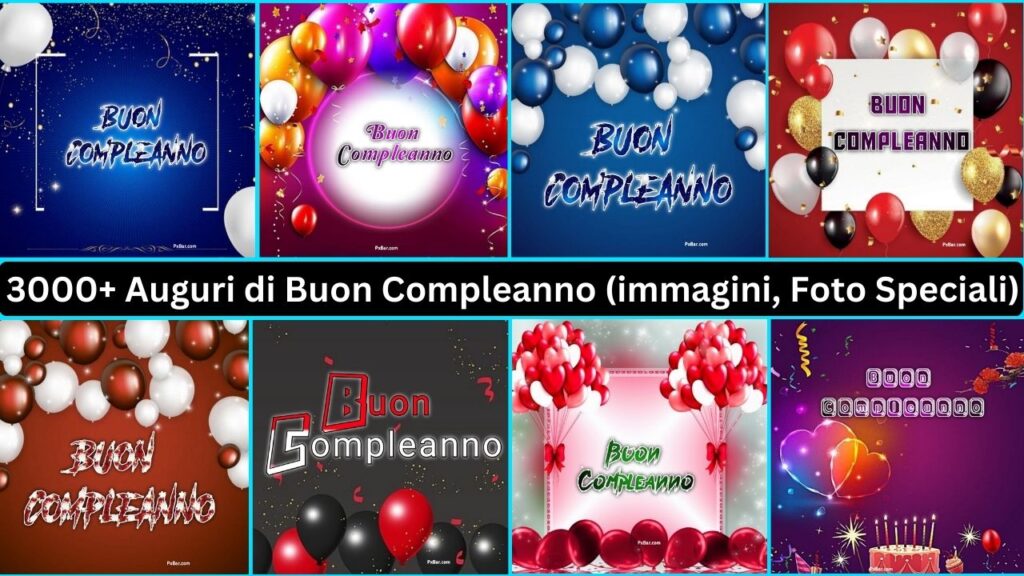 3000+ Auguri Di Buon Compleanno (immagini, Foto Speciali)