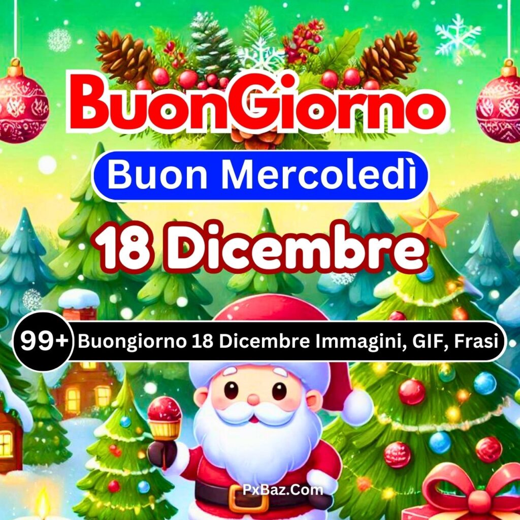 {99+} Buon Mercoledi 18 Dicembre Immagini, GIF, Fotos, Frasi 2024