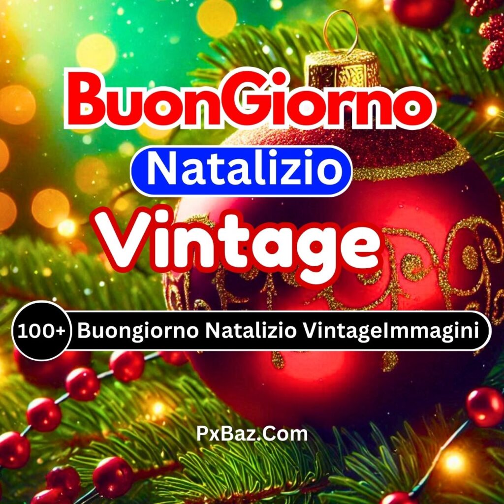 {100+} Buongiorno Natalizio Vintage Immagini, GIF, Frasi 2024