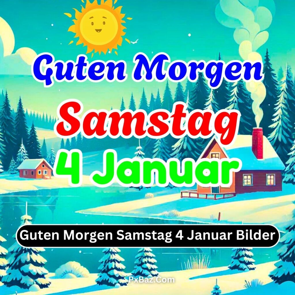 {145+} Guten Morgen Samstag 4 Januar 2025 Bilder Kostenlos