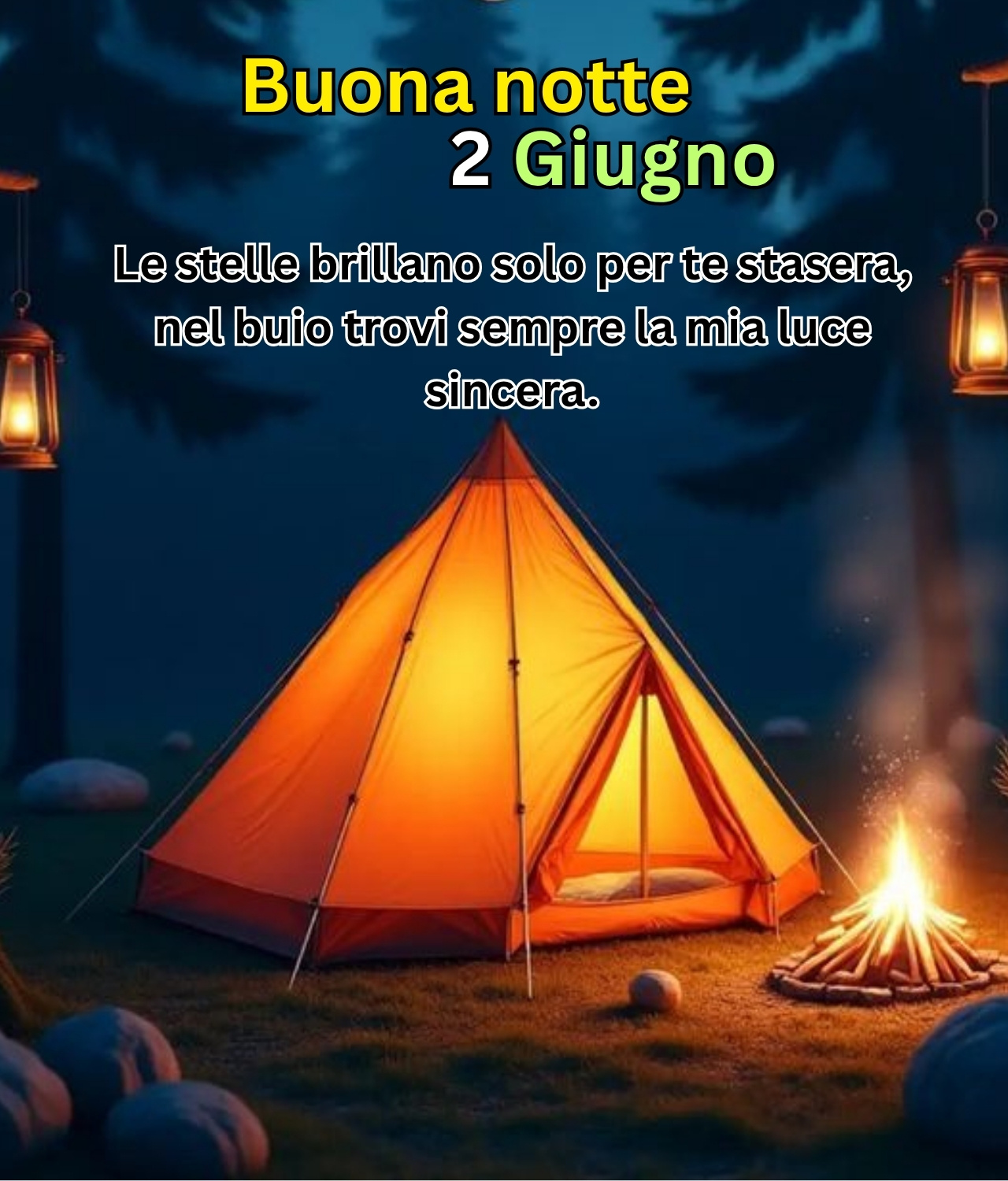 Buona notte 2 Giugno con frase romantica, tenda illuminata e fuoco da campo in una notte stellata nel bosco