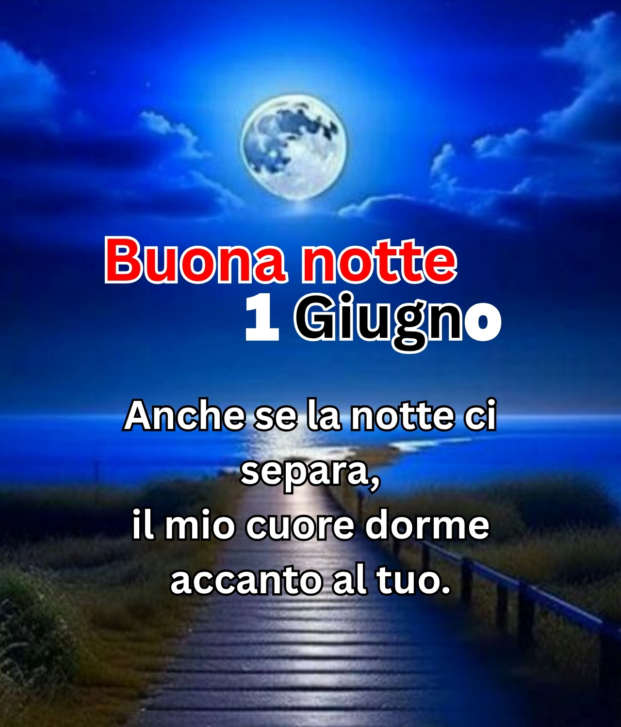 Buona notte 1 Giugno immagini nuove 2025 con luna piena e frase romantica