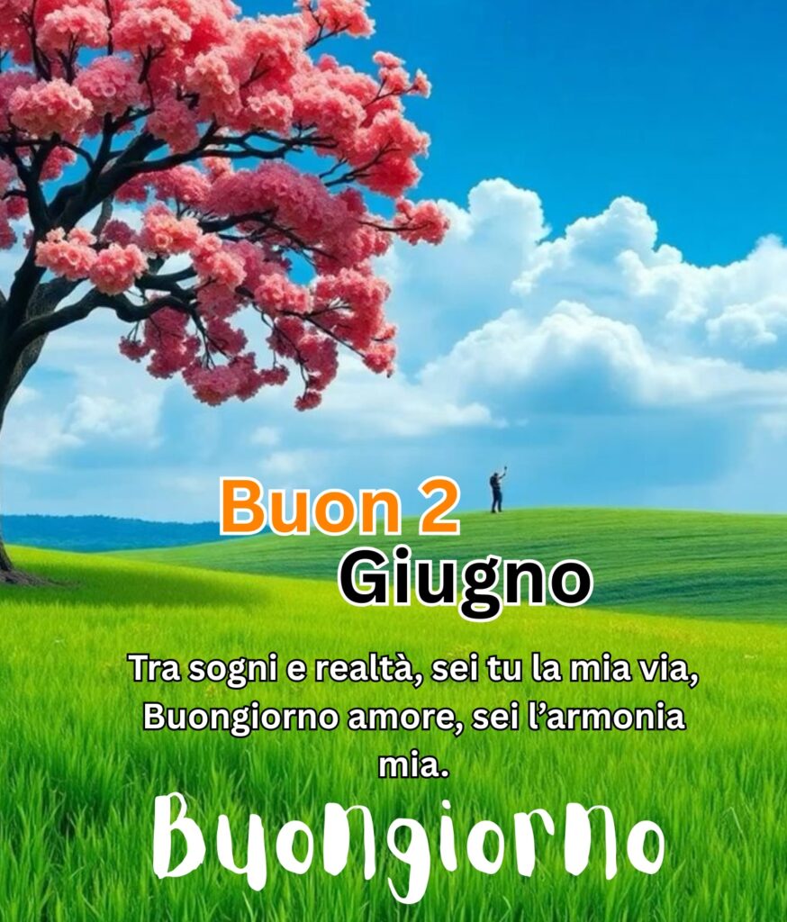 Immagine Buongiorno 2 Giugno con frase romantica e paesaggio di albero rosa su prato verde