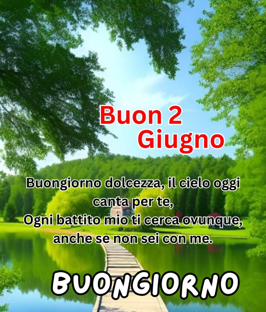Immagine Buongiorno romantico 2 Giugno con frase dolce e paesaggio naturale verde